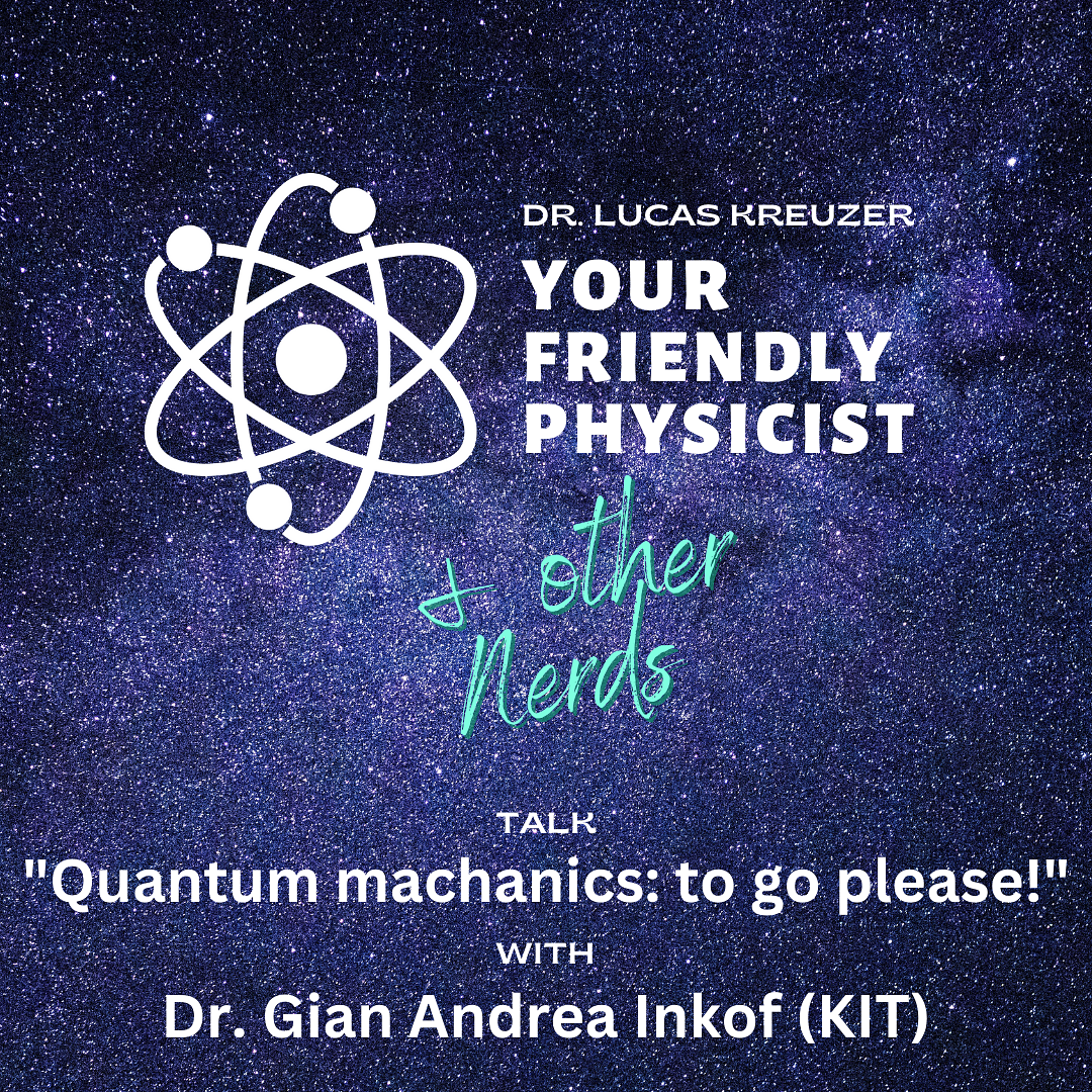 Logo of the third episode of the podcast 'Your Friendly Physicist and other nerds' about quantum mechanics with Gian Andrea Inkof and Lucas Kreuzer
