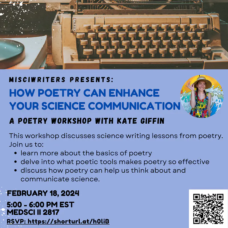 Poster for a workshop I gave to the UM science communciation organization, Michigan Science Writers, about poetry and science communciation. 