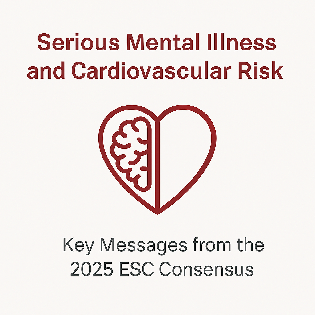 Digital graphic header with the title “Serious Mental Illness and Cardiovascular Risk” above a red heart–brain icon. Below, the subtitle reads “Key Messages from the 2025 ESC Consensus” on a white background.