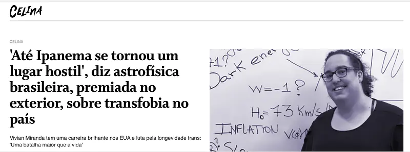https://oglobo.globo.com/celina/ate-ipanema-se-tornou-um-lugar-hostil-diz-astrofisica-brasileira-premiada-no-exterior-sobre-transfobia-no-pais-1-25079888