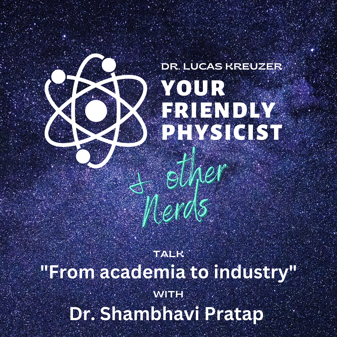 Logo of the first episode of the podcast 'Your Friendly Physicist and other nerds' about the transition from an academic to a non-academic job with Shambhavi Pratap and Lucas Kreuzer