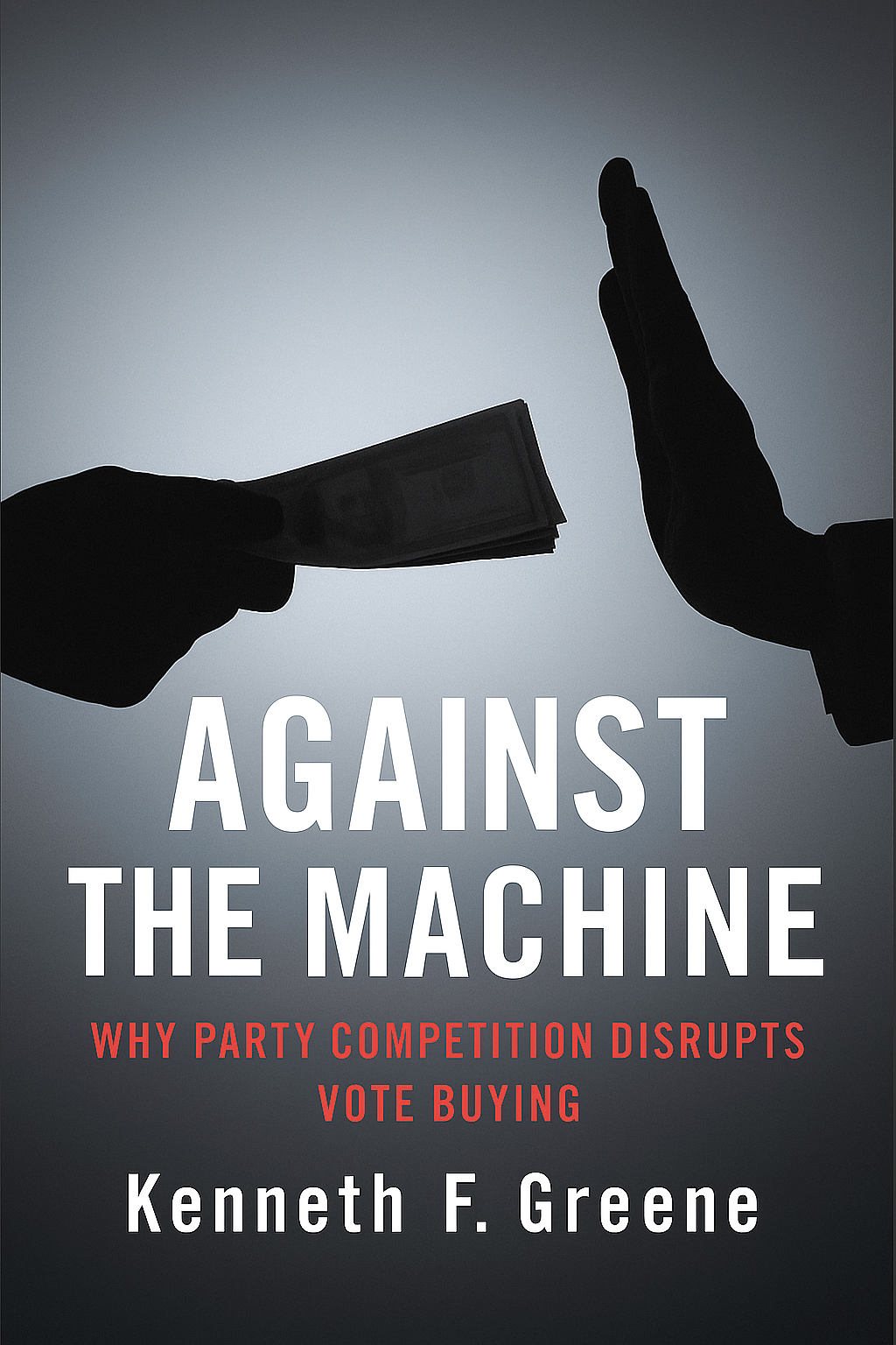 Against the Machine: Why Party Competition Disrupts Vote Buying