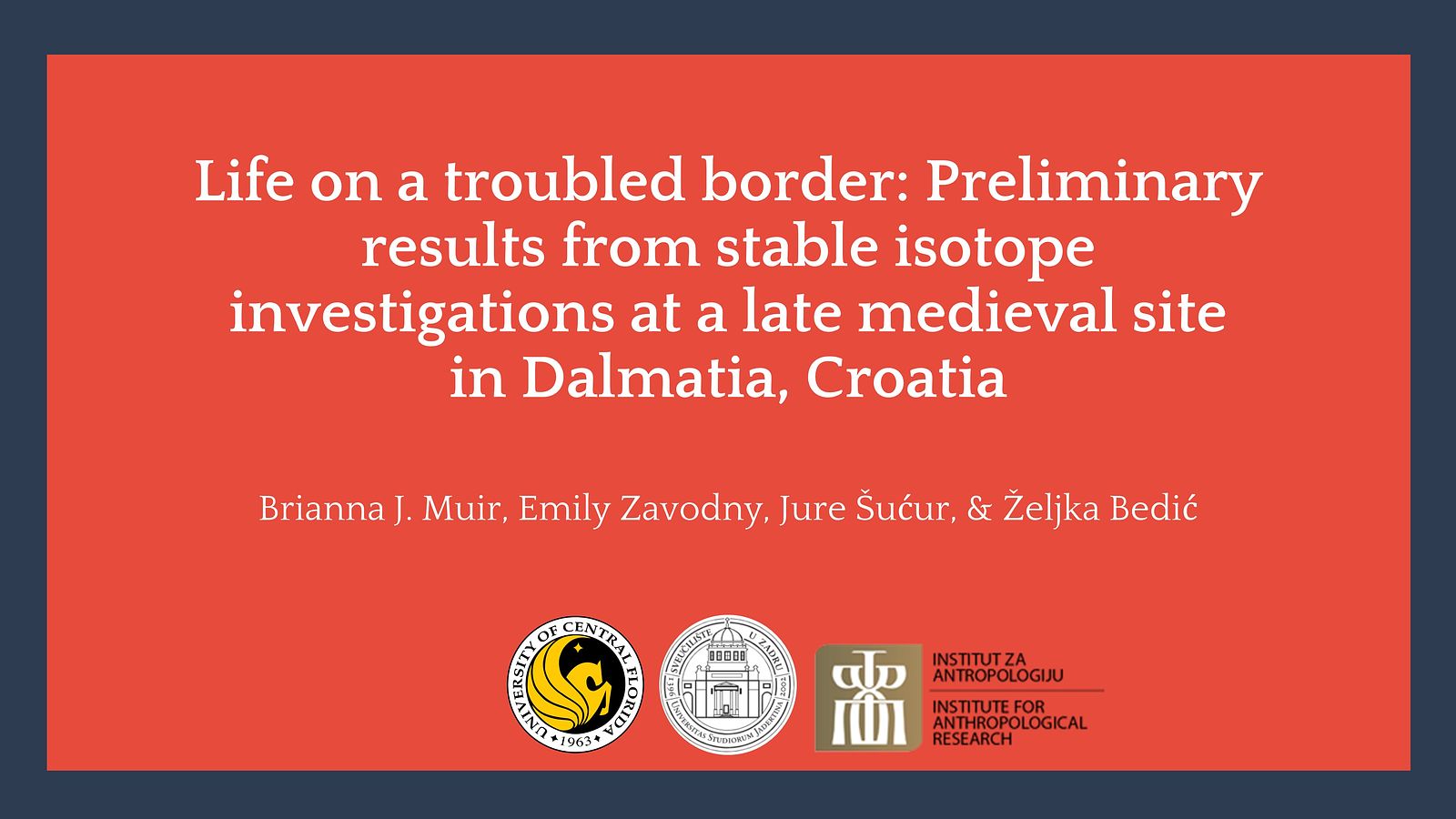 An image of our poster title - "Life on a troubled border: Preliminary results from stable isotope investigations at a late medieval site in Dalmatia, Croatia"